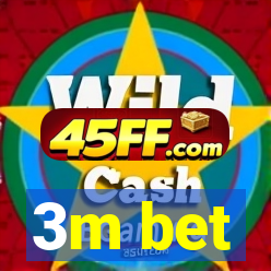 3m bet